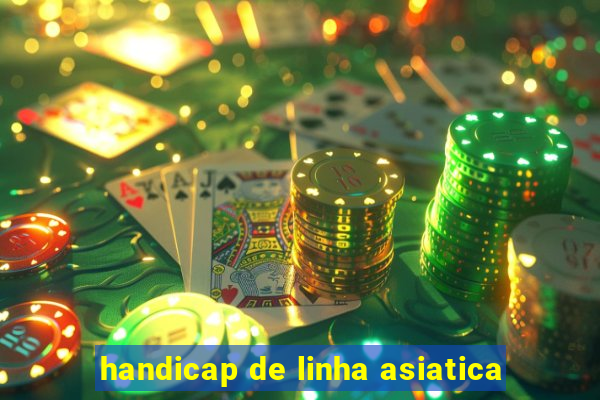 handicap de linha asiatica